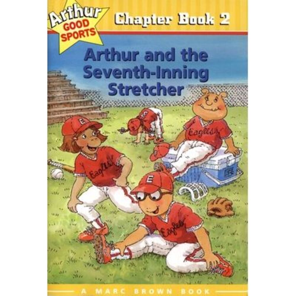 Arthur and the Seventh-Inning Stretcher: Arthur Good Sports Chapter Book 2 -- Ma